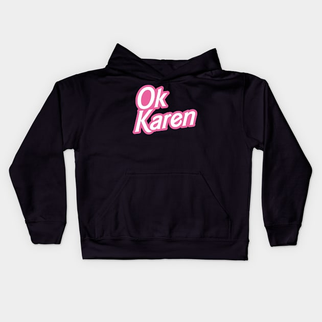 OK Karen Kids Hoodie by Baggss